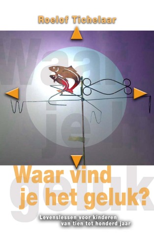 ﻿خوشبختی را از کجا می یابی؟ : درس زندگی برای کودکان ده تا صد ساله