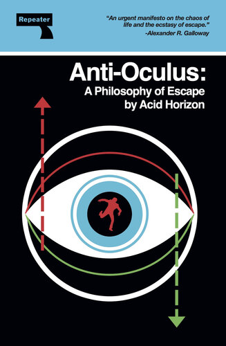 ﻿Anti-Oculus: A Philosophy of Escape