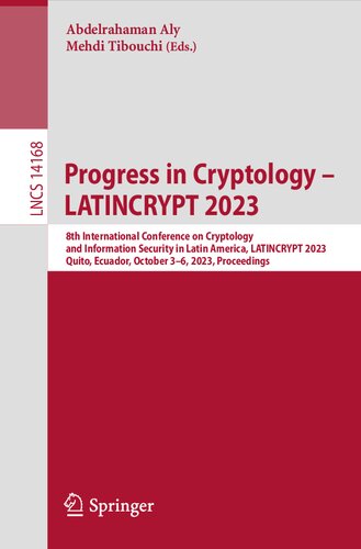 ﻿پیشرفت در رمزنگاری - LATINCRYPT 2023: هشتمین کنفرانس بین المللی رمز شناسی و امنیت اطلاعات در آمریکای لاتین، LATINCRYPT 2023، کیتو، اکوادور، 3 تا 6 اکتبر 2023، مجموعه مقالات