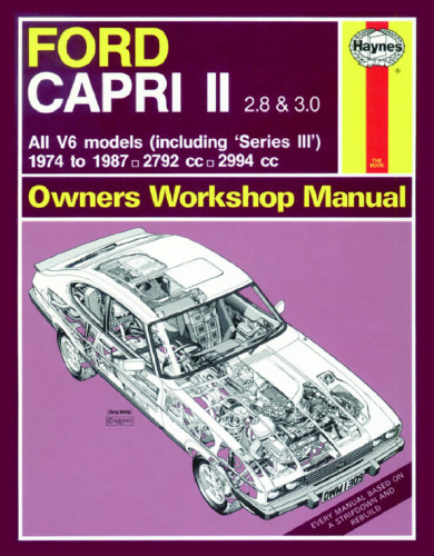 Ford Capri II 2،8 & 3،0 همه V6 Models 1974-87 کارگاه کارگاه صاحب کار (کتابهای راهنمای Haynes)