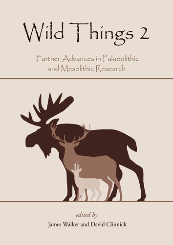 ﻿Wild Things 2.0: پیشرفت های بیشتر در تحقیقات پارینه سنگی و میان سنگی