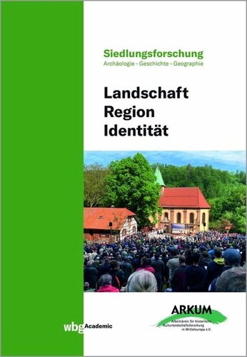 Landschaft - Region - Identität: Herausgegeben:Porada, Haik Thomas; Harteisen, Ulrich; Hardt, Matthias; Dix, Andreas; Wardenga, Ute;Mitarbeit:Adam-Hernández, M.A., Alistair; Augstein, Melanie; Bergmann, Rudolf; Böhner, Utz; Borel, Franc