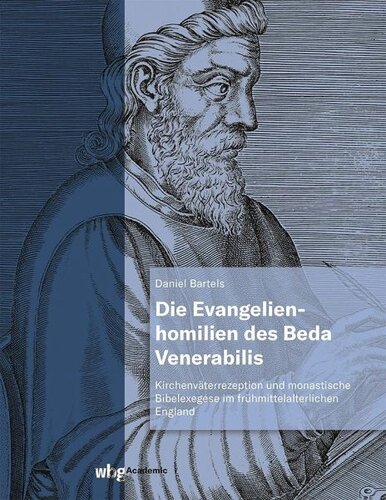 ﻿موعظه های انجیلی Bede Venerabilis: استقبال از پدران کلیسا و تفسیر کتاب مقدس صومعه در انگلستان قرون وسطی اولیه