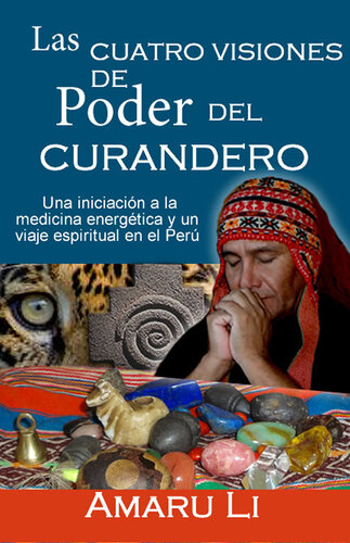 ﻿چهار چشم انداز قدرت شفا دهنده: شروع به پزشکی انرژی و سفر معنوی در پرو (نسخه اسپانیایی)