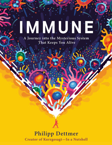 ﻿Immune : A Journey into the Mysterious System That Keeps You Live (9780593241332): سفری به سیستم اسرارآمیز که شما را زنده نگه می دارد