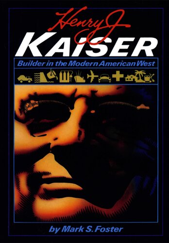 ﻿هنری جی. کایزر: سازنده در غرب مدرن آمریکا