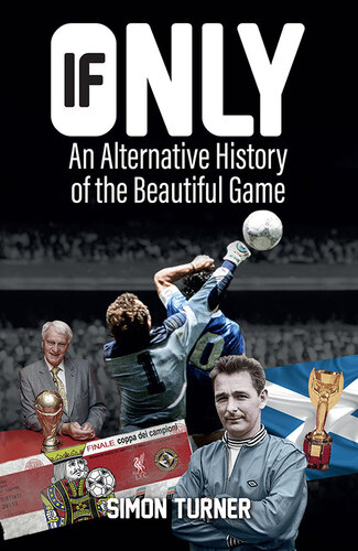﻿If Only: An Alternative History of the Beautiful Game