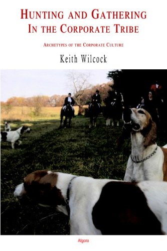 شکار و گردهمایی در قبیله شرکتها: Archetypes of the فرهنگ سازمانی