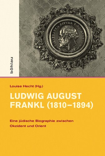 ﻿لودویگ آگوست فرانکل (1810-1894): زندگینامه یهودی بین غرب و شرق