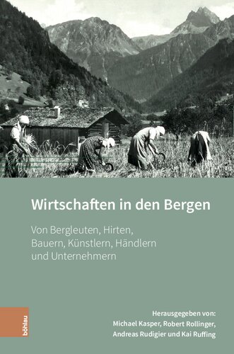 ﻿اقتصاد در کوهستان: درباره معدنچیان، چوپانان، کشاورزان، هنرمندان، تاجران و کارآفرینان