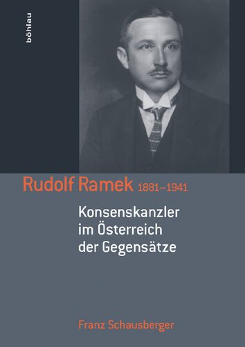 ﻿رودولف رامک 1881–1941: صدراعظم اجماع در اتریش تضادها