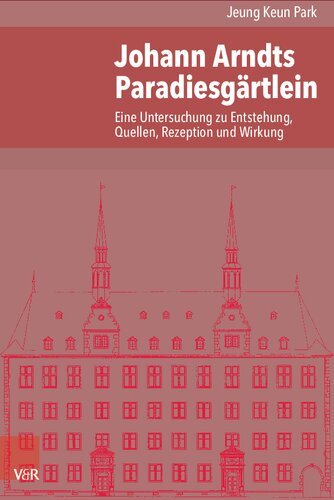 ﻿Paradiesgärtlein اثر یوهان آرنت: تحقیقی در مورد منشأ، منابع، دریافت و تأثیر آن