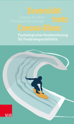 ﻿اعتماد به نفس با وجود بلوز کرونا: ابزارهای روانی برای کسانی که تحت تأثیر این همه گیری قرار گرفته اند