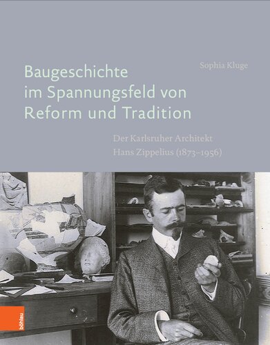 ﻿تاریخ ساختمان در منطقه تنش بین اصلاحات و سنت: معمار کارلسروهه هانس زیپلیوس (1873-1956)