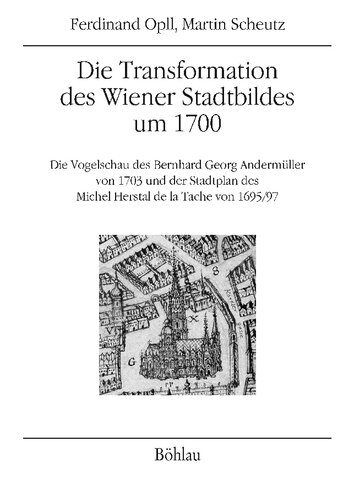 ﻿دگرگونی منظر شهری وین در حدود سال 1700: منظره چشم پرنده برنهارد گئورگ اندرمولر از 1703 و نقشه شهر میشل هرستال د لا تاچه از 1695/1697