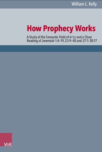 ﻿نبوت چگونه کار می‌کند: مطالعه حوزه معنایی نبیا و قرائت دقیق ارمیا 1:4-19، 23:9-40 و 27:1-28:17
