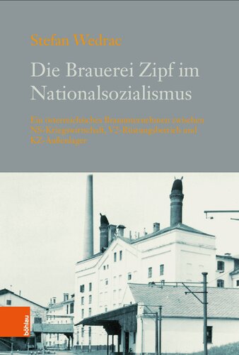 ﻿آبجوسازی Zipf در دوران ناسیونال سوسیالیسم: یک شرکت آبجوسازی اتریشی بین کارخانه تسلیحات V2، اردوگاه فرعی اردوگاه کار اجباری و اقتصاد جنگ نازی ها