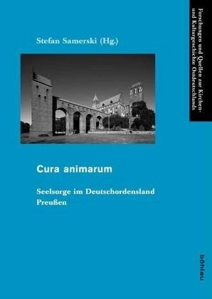 ﻿Cura animarum: مراقبت شبانی در راسته توتونی پروس