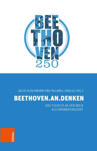 ﻿Beethoven.THIKING: Theater an der Wien به عنوان مکان خاطره