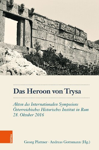 ﻿The Heroon of Trysa: Files of the International Symposium، موسسه تاریخی اتریش در رم، 28 اکتبر 2016
