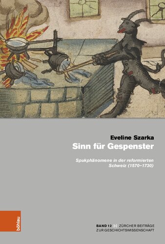 ﻿Sense of Ghosts: Haunted Phenomen in Reformed Switzerland (1570-1730)