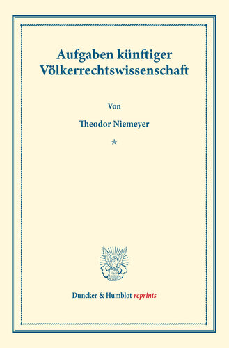 ﻿وظایف علم حقوق بین الملل آینده: (انتشارات سمینار حقوق بین الملل در دانشگاه کیل، شماره 5)
