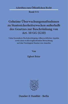 ﻿اقدامات نظارتی مخفی برای اهداف امنیتی دولتی خارج از قانون محدود کننده ماده 10 قانون اساسی (G10): با در نظر گرفتن خاص جنبه های حقوق بین الملل و تحلیل حقوقی مقایسه ای با ایالات متحده آمریکا