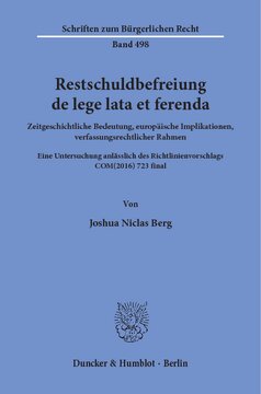 ﻿تخلیه بدهی باقیمانده de lege lata et ferenda: اهمیت تاریخی معاصر، مفاهیم اروپایی، چارچوب قانون اساسی. بررسی پیشنهاد دستورالعمل COM(2016) 723 نهایی