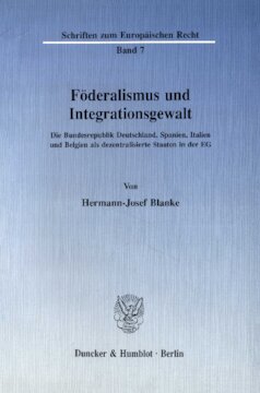 ﻿فدرالیسم و ​​قدرت ادغام: جمهوری فدرال آلمان، اسپانیا، ایتالیا و بلژیک به عنوان کشورهای غیرمتمرکز در اتحادیه اروپا