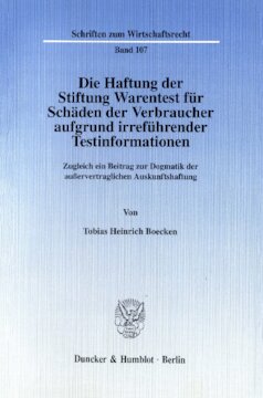 ﻿مسئولیت Stiftung Warentest در قبال خسارت مصرف کننده به دلیل اطلاعات آزمون گمراه کننده: در عین حال سهمی در جزم شناسی مسئولیت غیر قراردادی برای اطلاعات