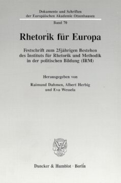 ﻿بلاغت برای اروپا: Festschrift برای بیست و پنجمین سالگرد مؤسسه بلاغت و روش شناسی در آموزش سیاسی (IRM)