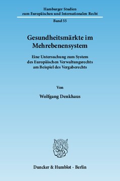 ﻿بازارهای سلامت در یک سیستم چند سطحی: بررسی سیستم حقوق اداری اروپا با استفاده از مثال قانون تدارکات عمومی
