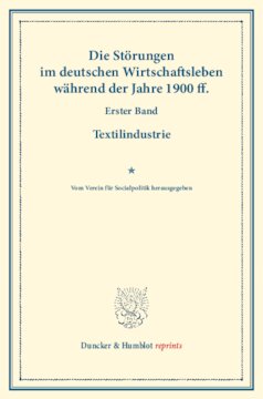 ﻿اختلالات در زندگی اقتصادی آلمان در طول سال 1900 ff: جلد اول: صنعت نساجی. منتشر شده توسط انجمن سیاست های اجتماعی. (نوشته های انجمن سیاست اجتماعی CV)