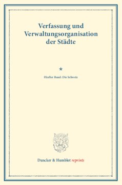 ﻿قانون اساسی و سازمان اداری شهرها: جلد پنجم: سوئیس. منتشر شده به نمایندگی از انجمن سیاست های اجتماعی. (نوشته های انجمن سیاست های اجتماعی 121)