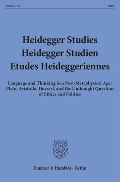 ﻿مطالعات هایدگر / هایدگر مطالعات / Etudes Heideggeriennes: جلد 34 (2018). زبان و تفکر در عصر مابعدالطبیعه: افلاطون، ارسطو، هوسرل و پرسش نااندیشیده اخلاق و سیاست
