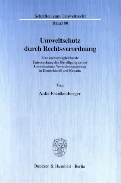 ﻿حفاظت از محیط زیست از طریق مقررات قانونی: مطالعه حقوقی تطبیقی ​​مشارکت در مقررات حفاظت از محیط زیست در آلمان و کانادا