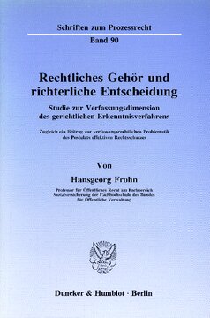 ﻿حق شنیدن و تصمیم قضایی: بررسی بعد قانون اساسی فرآیند کشف قضایی. در عین حال کمکی به مشکل قانون اساسی اصل حمایت قانونی مؤثر