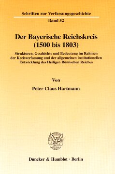 ﻿Reichskreis Bavarian (1500 تا 1803): ساختارها ، تاریخ و معنی در زمینه قانون اساسی منطقه و توسعه نهادی عمومی امپراتوری مقدس روم