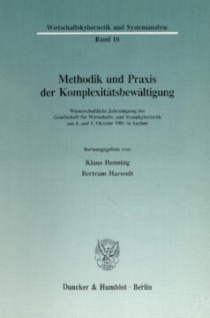 ﻿روش شناسی و تمرین مقابله با پیچیدگی: کنفرانس علمی سالانه انجمن سایبرنتیک اقتصادی و اجتماعی در 4 و 5 اکتبر 1991 در آخن