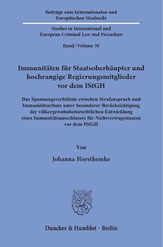 Immunitäten für Staatsoberhäupter und hochrangige Regierungsmitglieder vor dem IStGH: Das Spannungsverhältnis zwischen Strafanspruch und Immunitätsschutz unter besonderer Berücksichtigung der völkergewohnheitsrechtlichen Entwicklung eines Immunitätsausschlusses für Nichtvertragsstaaten vor dem IStGH
