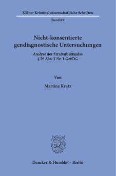 ﻿معاینات تشخیصی ژنتیکی غیر توافقی: تجزیه و تحلیل جرم جنایی § 25 بند 1 شماره 1 GenDG