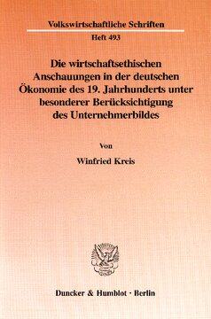 ﻿دیدگاه‌های اخلاق اقتصادی در اقتصاد آلمان قرن نوزدهم با توجه ویژه به تصویر کارآفرین: بررسی تاریخ دگم با استفاده از مثال آدام مولر و گوستاو اشمولر