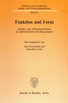 ﻿کارکرد و شکل: مشکلات منبع و روش در تاریخ حقوقی قرون وسطی
