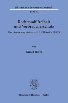 ﻿آزادی انتخاب قانون و حمایت از مصرف کننده: بررسی مواد 29 I، 27 III و 34 EGBGB