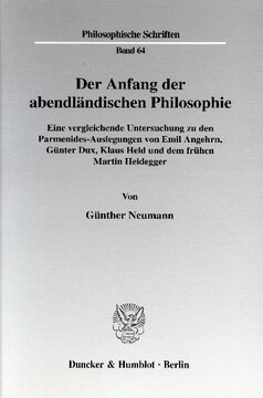 ﻿آغاز فلسفه غرب: مطالعه تطبیقی ​​تفاسیر پارمنیدس توسط امیل آنگهرن، گونتر دوکس، کلاوس هلد و مارتین هایدگر اولیه