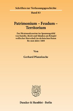﻿Patrimonium - Feudum - قلمرو: برای مدیر حوزه تنش بین خانواده ، امپراتوری و ایستادن با استفاده از نمونه قانون Welfischer در منطقه ساکسون تا سال 1688