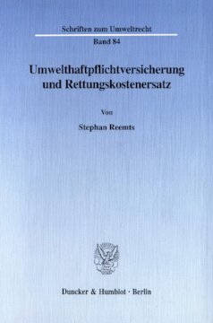﻿Umwelthaftpflichtversicherung und Rettungskostenersatz