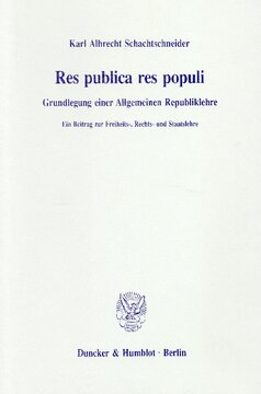 ﻿Res publica res populi: بنیاد یک نظریه عمومی جمهوری. سهمی در نظریه آزادی، قانون و دولت