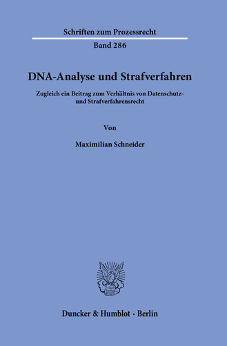 ﻿تجزیه و تحلیل DNA و دادرسی کیفری: در عین حال سهمی در رابطه بین حفاظت از داده ها و قانون آیین دادرسی کیفری