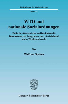﻿سازمان تجارت جهانی و نظم های اجتماعی ملی: ابعاد اخلاقی، اقتصادی و نهادی ادغام یک بند اجتماعی در قانون تجارت جهانی